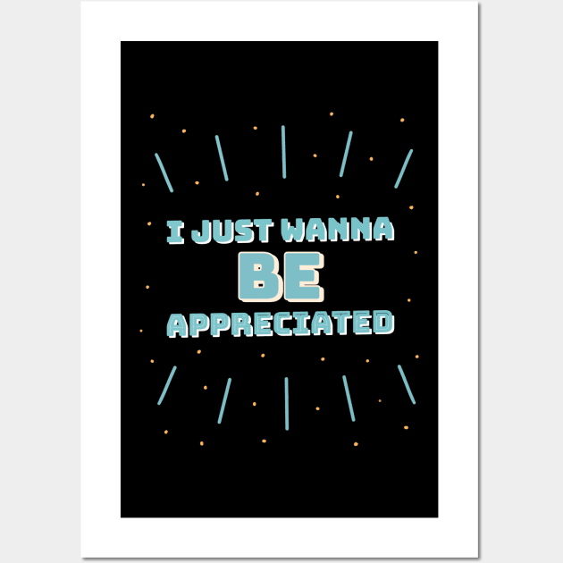 i just wanna be appreciated Wall Art by natashawilona